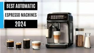 Best Automatic Espresso Machines 2024 [upl. by Clayborne]