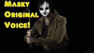 Masky Original Voice Slender And The Proxies [upl. by Yleme]