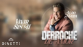 Aldo Matta  Vivir Sin Ti Audio Oficial  Salsa Romántica [upl. by Willcox]