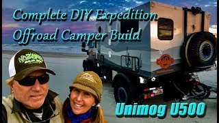 Unimog U500 DIY Expedition Camper Build [upl. by Jedidiah]