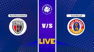 NORTHEAST UNITED VS EAST BENGAL  LIVE  INDIAN SL 2024 [upl. by Yevreh]