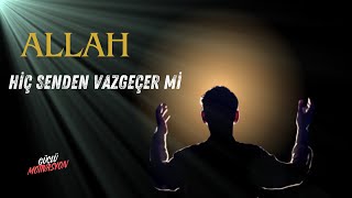 ALLAH HİÇ SENDEN VAZGEÇER Mİ motivation motivasyon motivasyonel motivational [upl. by Ellita523]