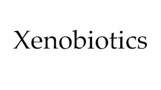 How to Pronounce Xenobiotics [upl. by Nemrac]