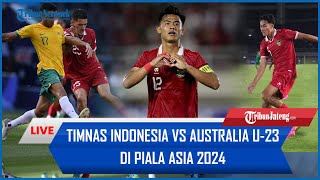 🔴 LIVE LAGA MALAM INI Timnas Indonesia Vs Australia U23 di Piala Asia 2024 [upl. by Gleason]