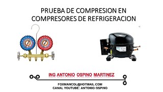 PRUEBA DE COMPRESION O ESTANQUEIDAD DE COMPRESORES DE REFRIGERACION [upl. by Iaht887]