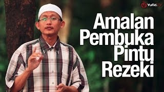 Ceramah Pendek Amalan Pembuka Pintu Rezeki  Ustadz Badrusalam Lc [upl. by Leahcim]