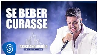 Cristiano Araújo  Se beber curasse DVD In The CitiesVideo Oficial [upl. by Georas228]