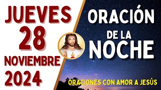 Oración de la Noche JUEVES 28 de NOVIEMBRE del 2024 [upl. by Brianna]