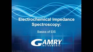 Webinar Basics of Electrochemical Impedance Spectroscopy EIS [upl. by Acacia]