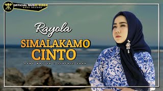 Rayola  SIMALAKAMO CINTO Official Music Video [upl. by Mortensen]