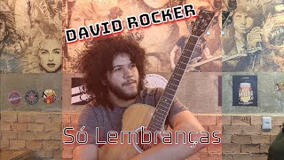 David Rocker  Só Lembranças [upl. by Nyltiak]