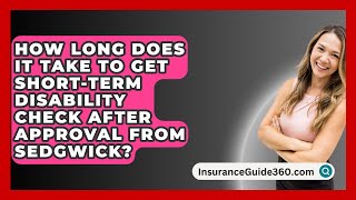 How Long Does It Take To Get ShortTerm Disability Check After Approval From Sedgwick [upl. by Neroled]