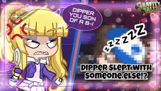 Dipper Slept With Someone Else  Gacha  Gravity Falls  Dipper X Pacifica [upl. by Oznofla80]