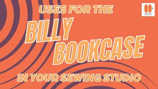 Uses for the Billy Bookcase in Your Sewing Studio [upl. by Wanda794]