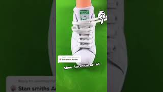 Adidas Stan Smith Shoelace Tutorial for Sneakerheads [upl. by Eanahs]