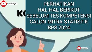 Halhal Yang Perlu Diperhatikan Sebelum Tes Kompetensi  Rekrutmen Mitra Statistik BPS 2024 [upl. by Arlynne]