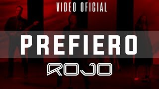 ROJO  Prefiero Vídeo Oficial [upl. by Sirej]