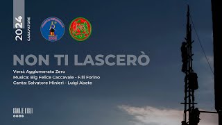 CASAVATORE 2024  NON TI LASCERÒ  GIRATA NUOVA GIOVENTÙ [upl. by Ellon980]