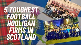 5 Toughest Football Hooligan Firms In Scotland [upl. by Sedgewake]