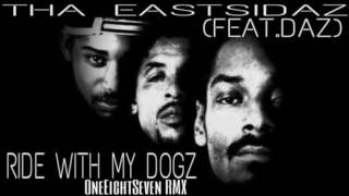 THA EASTSIDAZ FEAT DAZ  RIDE WITH MY DOGZ OneEightSeven RMX [upl. by Blynn]