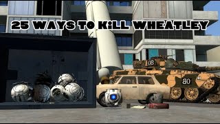 25 ways to Kill Wheatley GMOD [upl. by Nosnhoj]