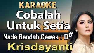 Cobalah Untuk Setia Karaoke Krisdayanti Nada rendah Wanita Low Female Key D [upl. by Twum806]