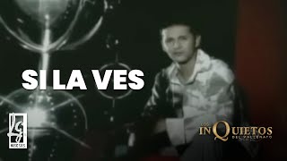 Si La Ves  Los Inquietos del Vallenato Video Oficial [upl. by Elijah878]