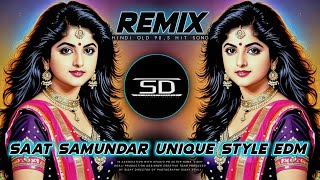 Saat Samundar  Unique Style Mix  Saat Samundar Paar Original Remix Dj Siday Remix 2024 New [upl. by Olag156]