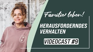 Familie leben Episode 9  Herausforderndes Verhalten [upl. by Ecikram]