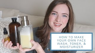 How to Make Your Own Face Wash Toner  Moisturizer  DIY AllNatural Skincare [upl. by Flossie]