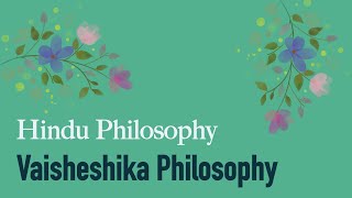 Vaisheshika Philosophy Atomic Theory of Naturalism in Hindu Philosophy [upl. by Annaujat]