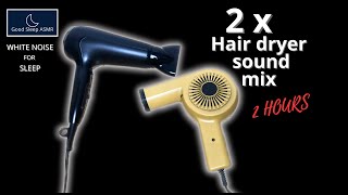 Hair Dryer Sound x 2 mix  2 Hours  White Noise  Relax  Sleep  Black Screen [upl. by Eemla859]