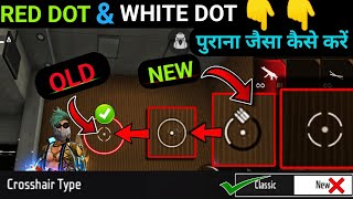 White Dot amp Red Dot purana jaisa kaise karen  free fire me aim pahle jaisa kaise karen white Dot [upl. by Shull]