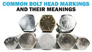 Bolt Head Markings What do they mean  Fasteners 101 [upl. by Sheeran15]