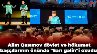 Alim Qasımov dövlət və hökumət başçılarının önündə quotSarı gəlinquoti oxudu [upl. by Anahoj]