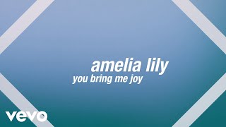 Amelia Lily  You Bring Me Joy Official Lyric Video [upl. by Nylave]