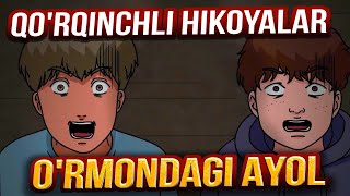 ORMONDAGI AYOL  QORQINCHLI HIKOYALAR [upl. by Prudhoe]