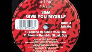 Sima  Give You Myself Banana Republic Vocal Mix [upl. by Berlin]