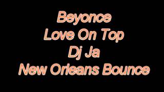 Beyonce  Love On Top New Orleans Bounce [upl. by Rianon]