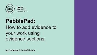 PebblePad How to add evidence to your work using evidence sections [upl. by Isahella]