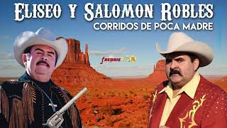 Eliseo Robles y Salomon Robles  Corridos De Poca Madre [upl. by Vish]