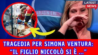 TRAGEDIA PER SIMONA VENTURA quotIL FIGLIO NICCOLO SI E SUIquot [upl. by Dnalevelc]