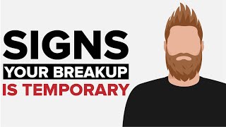 7 Signs Your Breakup IS NOT Permanent Ex Comes Back [upl. by Lail]