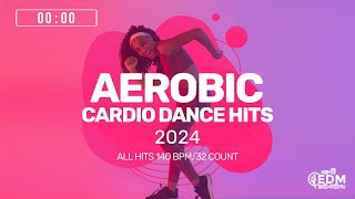 Aerobic Cardio Dance Hits 2024 All Hits 140 bpm32 count [upl. by Fahland]