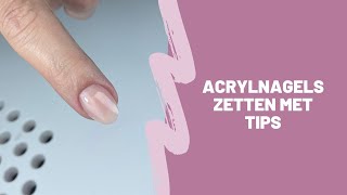 Acrylnagels zetten met tips [upl. by Nixon]