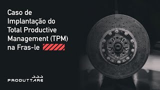 Caso de Implantação do Total Productive Management TPM na Frasle [upl. by Arand]