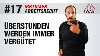 Arbeitsrecht Irrtümer 17  Überstunden werden immer vergütet  Betriebsrat Video [upl. by Enileqcaj]