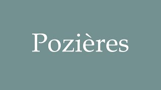 How to Pronounce Pozières Correctly in French [upl. by Ellehcer]