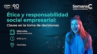 Semana C  Ética y responsabilidad social empresarial Claves en la toma de decisiones [upl. by Nnayrrehs]