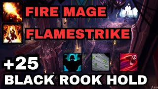 25 Black Rook Hold Fortified  Fire Mage Flamestrike Build [upl. by Domonic]